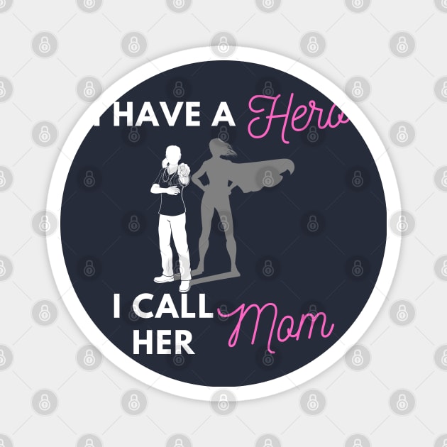 I Have a Hero I Call Her Mom Magnet by Holly ship